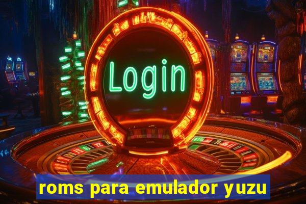 roms para emulador yuzu